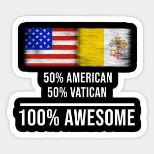 50% American 50% Vatican 100% Awesome - Gift for Vatican Heritage From Vatican City Sticker